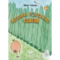 Meraklı Portakal Fanfan - Nihan Yatman - Pötikare Yayıncılık
