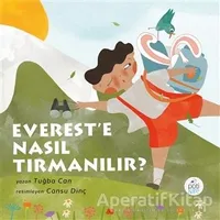 Everest’e Nasıl Tırmanılır? - Tuğba Can - Pötikare Yayıncılık