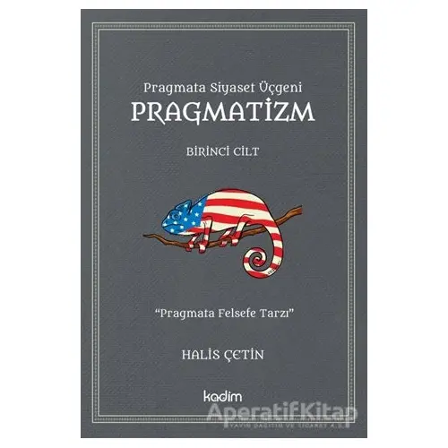 Pragmatizm - Birinci Cilt - Halis Çetin - Kadim Yayınları