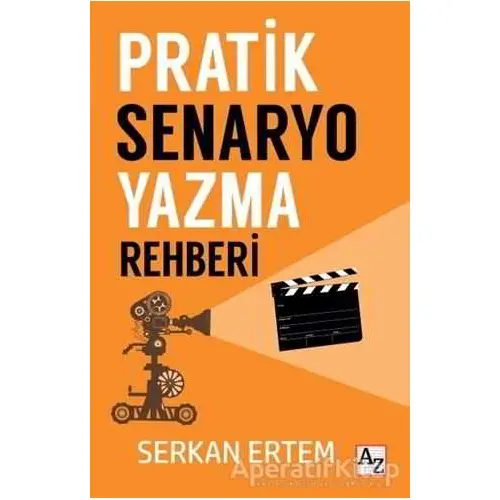 Pratik Senaryo Yazma Rehberi - Serkan Ertem - Az Kitap