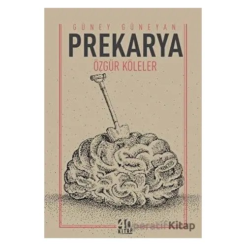 Prekarya - Güney Güneyan - 40 Kitap