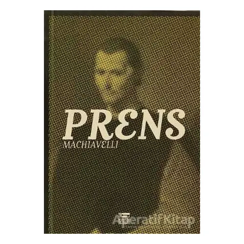 Prens - Niccolo Machiavelli - Anahtar Kitaplar Yayınevi