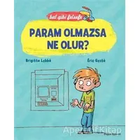 Bal Gibi Felsefe - Param Olmazsa Ne Olur? - Brigitte Labbe - Doğan Egmont Yayıncılık