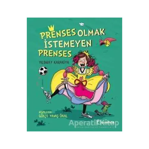 Prenses Olmak İstemeyen Prenses - Yıldıray Karakiya - Uçanbalık Yayıncılık