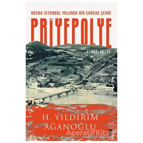 Priyepolye - H. Yıldırım Ağanoğlu - İz Yayıncılık