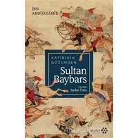 Katibinin Gözünden Sultan Baybars - İbn Abdüzzahir - Yeditepe Yayınevi