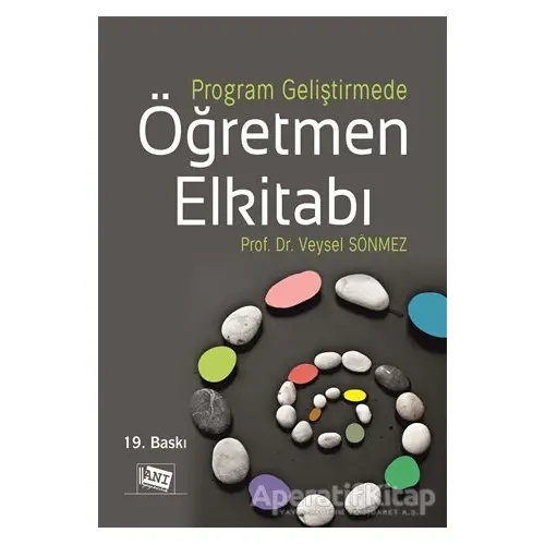 Program Geliştirmede Öğretmen Elkitabı - Veysel Sönmez - Anı Yayıncılık