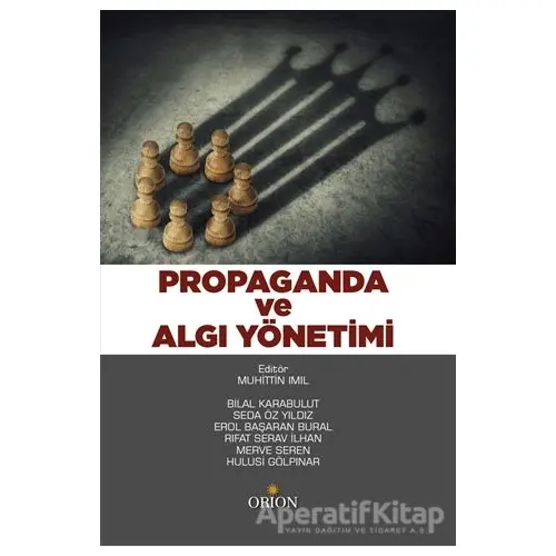 Propaganda ve Algı Yönetimi - Bilal Karabulut - Orion Kitabevi