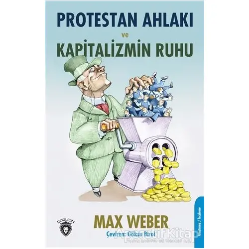 Protestan Ahlakı ve Kapitalizmin Ruhu - Max Weber - Dorlion Yayınları