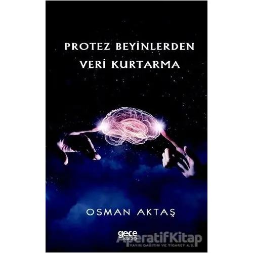 Protez Beyinlerden Veri Kurtarma - Osman Aktaş - Gece Kitaplığı