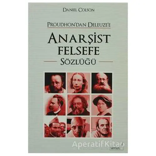 Proudhon’dan Deleuze’e Anarşist Felsefe Sözlüğü - Daniel Colson - Versus Kitap Yayınları
