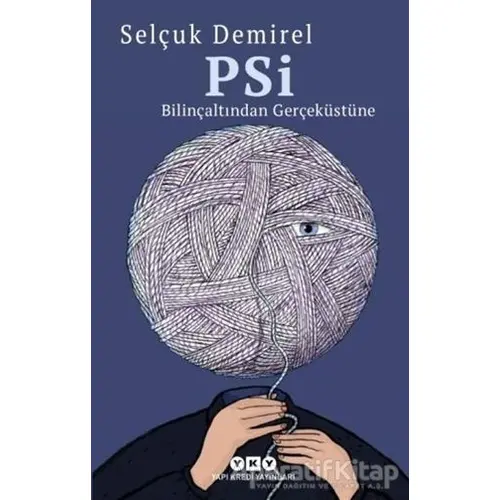 PSİ - Bilinçaltından Gerçeküstüne - Selçuk Demirel - Yapı Kredi Yayınları