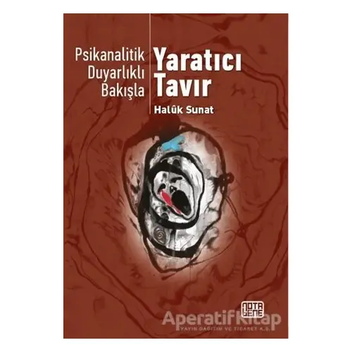 Psikanalitik Duyarlıklı Bakışla Yaratıcı Tavır - Haluk Sunat - Nota Bene Yayınları