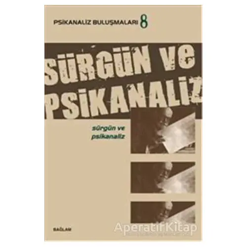 Psikanaliz Buluşmaları 8 - Sürgün ve Psikanaliz - Kolektif - Bağlam Yayınları