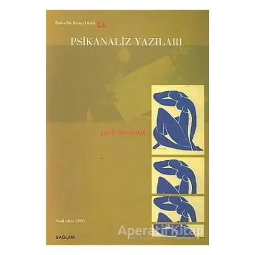 Psikanaliz Yazıları 11 - Psikosomatik - Kolektif - Bağlam Yayınları