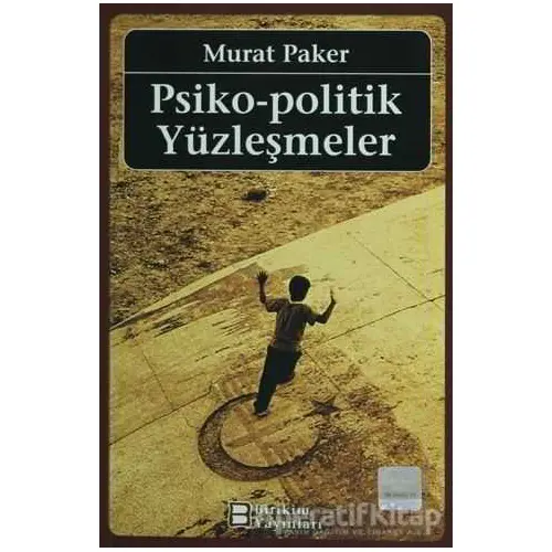 Psiko - Politik Yüzleşmeler - Murat Paker - Birikim Yayınları