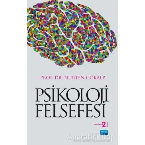 Psikoloji Felsefesi - Nurten Gökalp - Nobel Akademik Yayıncılık