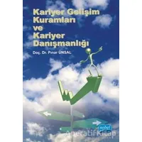 Kariyer Gelişim Kuramları ve Kariyer Danışmanlığı - Pınar Ünsal - Nobel Akademik Yayıncılık