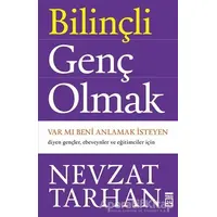 Bilinçli Genç Olmak - Nevzat Tarhan - Timaş Yayınları