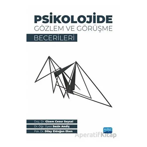 Psikolojide Gözlem ve Görüşme Becerileri - Sezin Andiç - Nobel Akademik Yayıncılık