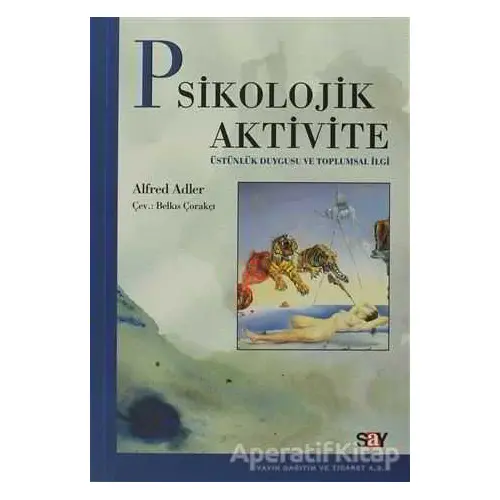 Psikolojik Aktivite - Alfred Adler - Say Yayınları