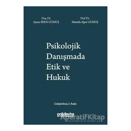 Psikolojik Danışmada Etik ve Hukuk - Mustafa Alper Gümüş - On İki Levha Yayınları