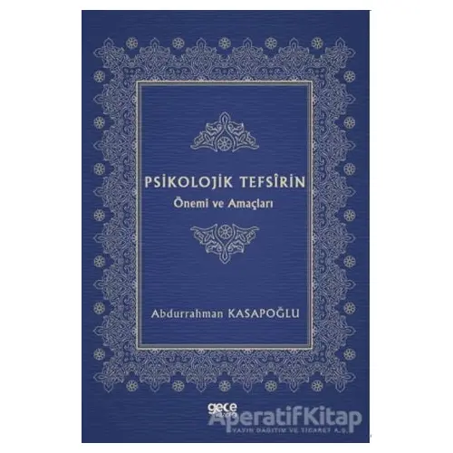 Psikolojik Tefsirin Önemi ve Amaçları - Abdurrahman Kasapoğlu - Gece Kitaplığı