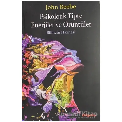 Psikolojik Tipte Enerjiler ve Örüntüler - John Beebe - BilgeSu Yayıncılık