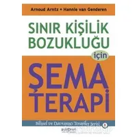 Sınır Kişilik Bozukluğu İçin Şema Terapi - Arnoud Arntz - Psikonet Yayınları