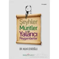 Şeyhler Müritler ve Yalancı Peygamberler - Hulki Cevizoğlu - Doğu Kitabevi