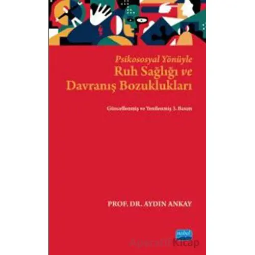 Psikososyal Yönüyle Ruh Sağlığı ve Davranış Bozuklukları - Aydın Ankay - Nobel Akademik Yayıncılık