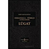 Osmanlıca - Türkçe Ansiklopedik Lügat - Ferit Devellioğlu - İş Bankası Kültür Yayınları