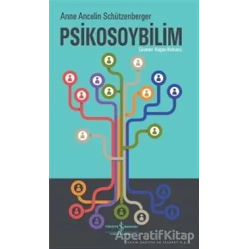 Psikosoybilim - Anne Ancelin Schützenberger - İş Bankası Kültür Yayınları