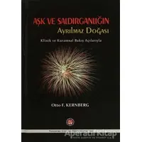 Aşk ve Saldırganlığın Ayrılmaz Doğası - Otto F. Kernberg - Psikoterapi Enstitüsü