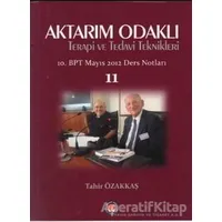 Aktarım Odaklı Terapi ve Tedavi Teknikleri - Tahir Özakkaş - Psikoterapi Enstitüsü