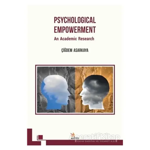 Psychological Empowerment: An Academic Research - Çiğdem Asarkaya - Kriter Yayınları