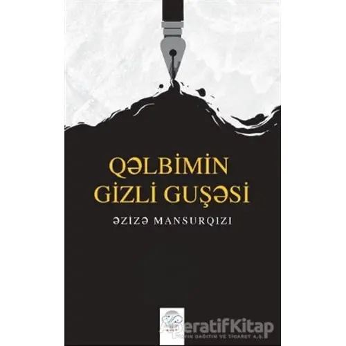 Q?lbimin Gizli Guş?si - ?ziz? Mansurqızı - Post Yayınevi