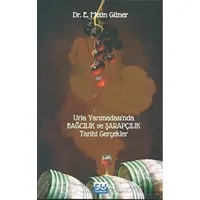 Urla Yarımadası’nda Bağcılık ve Şarapçılk Tarihi Gerçekler - Metin Güner - Su Yayınevi