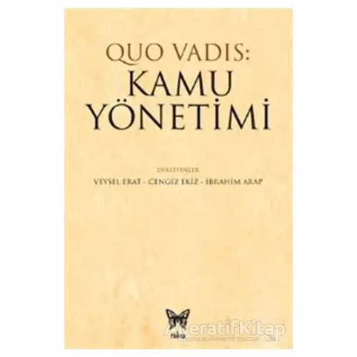 Quo Vadis: Kamu Yönetimi - Cengiz Ekiz - Nika Yayınevi