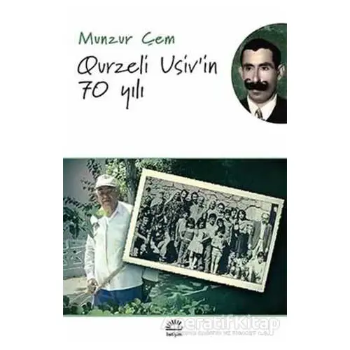 Qurzeli Usivin 70 Yılı - Munzur Çem - İletişim Yayınevi