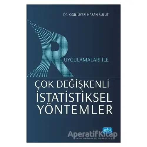 R Uygulamaları İle Çok Değişkenli İstatistiksel Yöntemler - Hasan Bulut - Nobel Akademik Yayıncılık