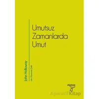 Umutsuz Zamanlarda Umut - John Holloway - Otonom Yayıncılık