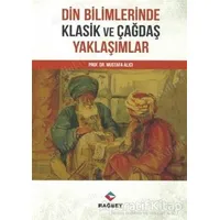 Din Bilimlerinde Klasik ve Çağdaş Yaklaşımlar - Mustafa Alıcı - Rağbet Yayınları