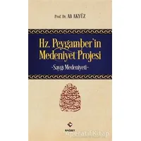 Hz. Peygamberin Medeniyet Projesi - Ali Akyüz - Rağbet Yayınları