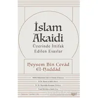 İslam Akaidi - Üzerinde İttifak Edilen Esaslar - Heysem Bin Cevad El Haddad - Rağbet Yayınları