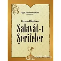 Hayırları Müjdeleyen Salavat-ı Şerifeler - Seyyid Abdülkadir-i Geylani - Şadırvan Yayınları