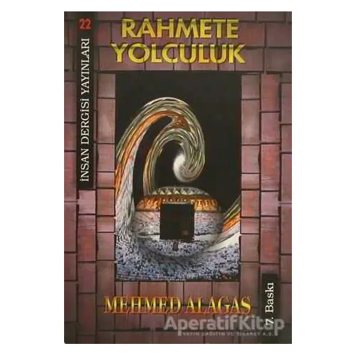 Rahmete Yolculuk - Mehmed Alagaş - İnsan Dergisi Yayınları