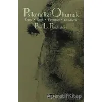 Psikanalizi Okumak - Peter L. Rudnytsky - Dost Kitabevi Yayınları