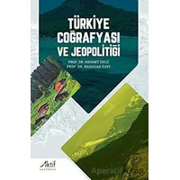 Türkiye Coğrafyası ve Jeopolitiği - Ramazan Özey - Aktif Yayınevi