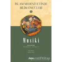 Musiki - İslam Medeniyetinde Bilim Öncüleri 6 - Mehmet Azimli - Mana Yayınları